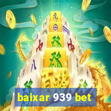 baixar 939 bet